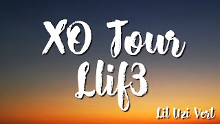 XO Tour Llif3  - Lil Uzi Vert ( Lyric )