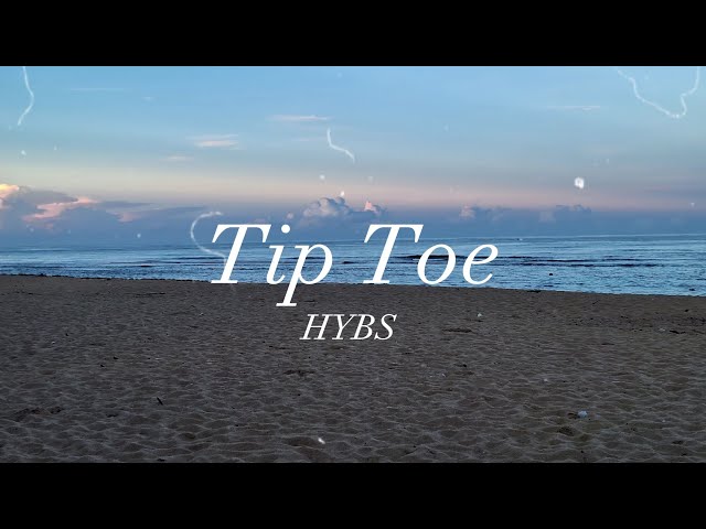 HYBS - Tip Toe (lyrics) class=