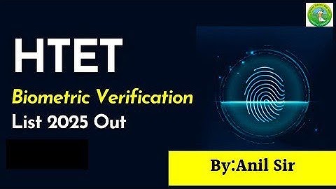 HTET Candidate Biometric Verification List 2025 Out .#htet #HTET #Anilsir #biometricverification