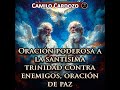 ORACIÓN PODEROSA A LA SANTÍSIMA TRINIDAD CONTRA ENEMIGOS  ORACION DE PAZ #sanacion #brujeria #fe