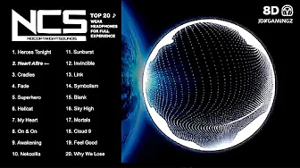 Top 20 Best NCS Songs 🎶 | 8D Audio 🎧 | Based On My Opinion/The Populartiy Of The Music ♪