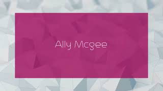 Ally Mcgee - Appearance