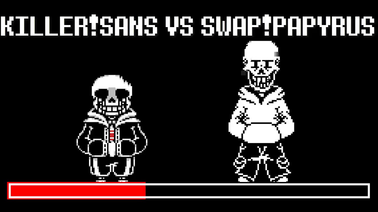 Killer!Sans vs Swap!Papyrus Theme 