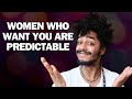 Women Who Want You Are Always Predictable