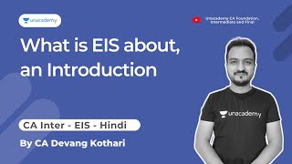 What is EIS about, an Introduction | CA Inter - EIS - Hindi | Devang Kothari