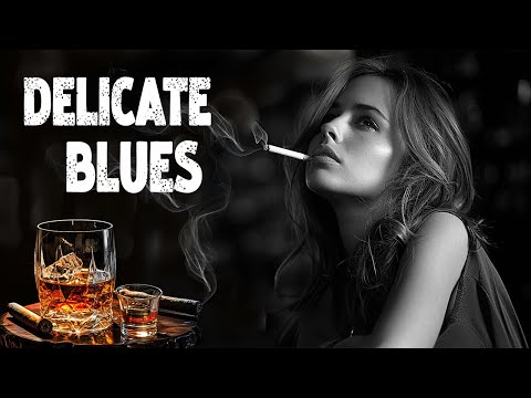 Delicate Blues - Exquisite Instrumental Music for Relaxing | Melodic Blues Affair