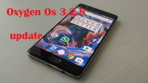 Oneplus 3 Oxygen OS 3.2.8 OTA update