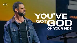 You’ve Got God On Your Side | Steven Furtick