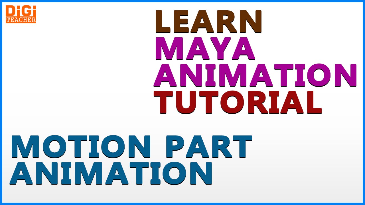 Learn Maya Tutorial || Motion Part Animation In Maya (English) || Digi ...