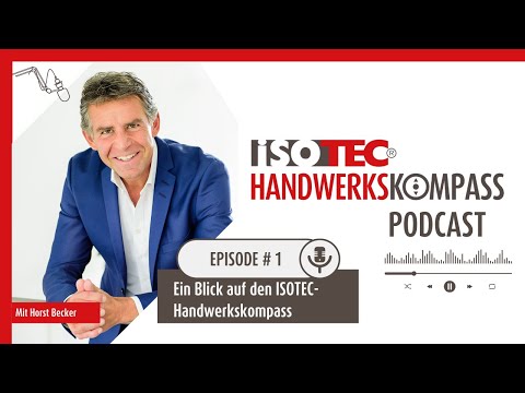 Wegweiser zur Attraktivitätssteigerung des Handwerks: Der ISOTEC-Handwerkskompass Podcast / Neue innovative Podcast-Reihe rückt das Handwerk wieder in den Fokus