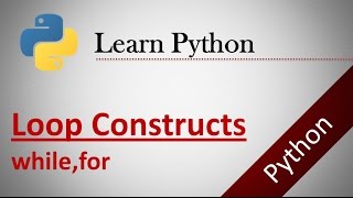 Python Tutorials # 8 : Loop Construct in Python( While, for)