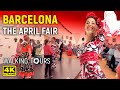 4K Barcelona (Spain) The April Fair Walking Tour • April 2023