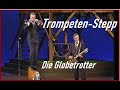 Trompeten-Stepp - Die Globetrotter