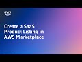 Create a SaaS Product Listing in AWS Marketplace | Amazon Web Services