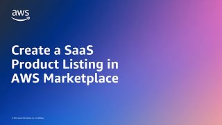 Create a SaaS Product Listing in AWS Marketplace | Amazon Web Services screenshot 1