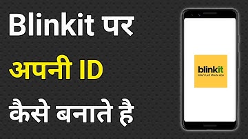 Blinkit Id Kaise Banaye | Blinkit Me Id Kaise Banaye | Blinkit Ki Id Kaise Banaye