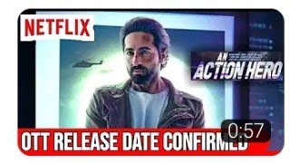 An Action Hero ott update | An Action Hero ott par kab aaegi | confirm ott release | Netflix