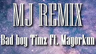 MJ Remix (Lyrics) - Bad Boy Timz Ft. Mayorkun