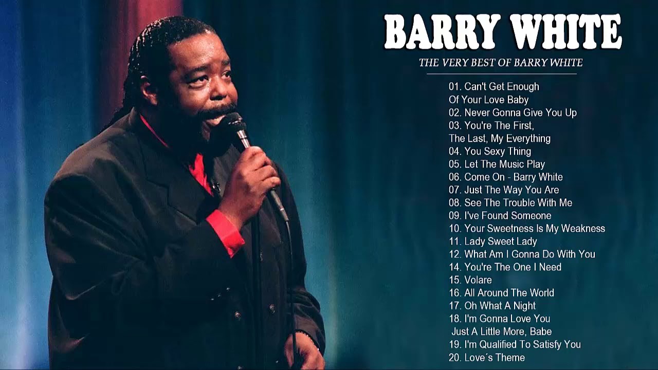 Barry White Greatest Hits Full Album - The Best Of Barry White - Barry White  Top Songs 2020 - YouTube