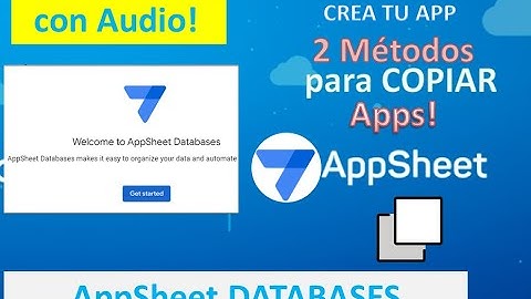 COPIAR Apps en AppSheet. 2 métodos de copia de Apps basados en AppSheet Databases - Video II