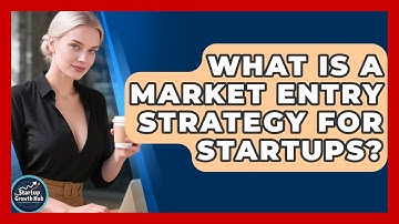 What Is A Market Entry Strategy For Startups? - The Startup Growth Hub