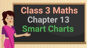 Class 3 Maths Chapter 13: Smart Charts! | Full Chapter | CBSE NCERT | Annai Academy