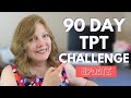 90 DAY TEACHERS PAY TEACHERS PRODUCTIVITY CHALLENGE UPDATE | ARE YOU GETTING YOUR STORE READY?