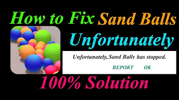 How to fix Sand Balls App Unfortunately Has Stopped Problem Solution - Sand Balls Stopped Error