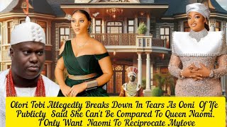Olori Tobi Allegedly Breaks Down In Tears As Ooni Publicly Said She Cant Be Compared To Queen Naomi