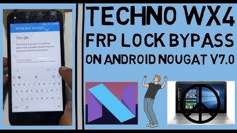 How To Bypass FRP Lock Techno WX4 Android Nougat V7.0 On 2018 Patch Level.