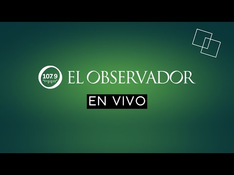 📻⚡ EN VIVO | El Observador FM 107.9