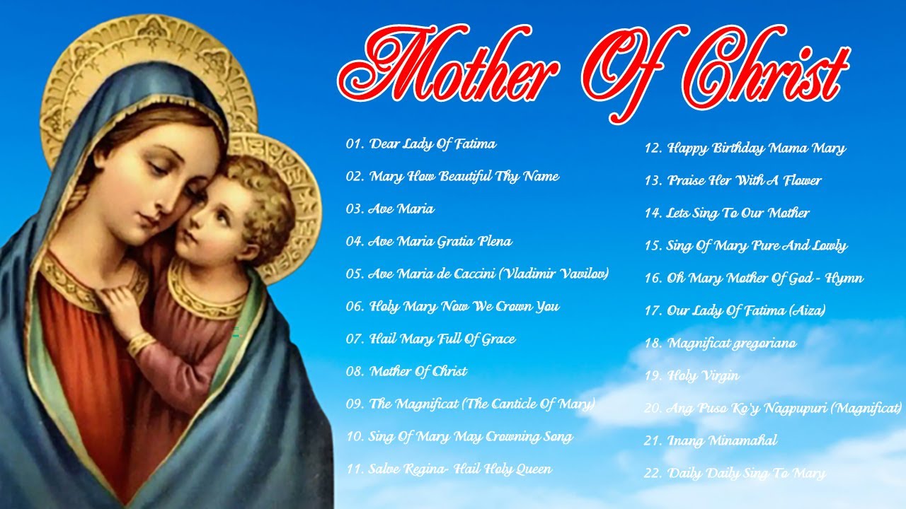 Songs To Mary,Holy Mother Of God -Top Marian Hymns And Catholic ...
