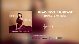Raissa Ramadhani - Bila Tak Terikat (Official Audio)