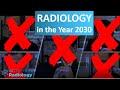 Radiology in 2030 - The Rise of Artificial Intelligence