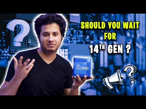 Should you wait for 14th Gen Intel Processors ?