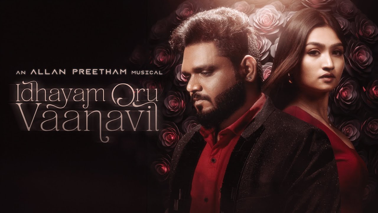 Idhayam Oru Vaanavil   Allan Preetham  Official Music Video