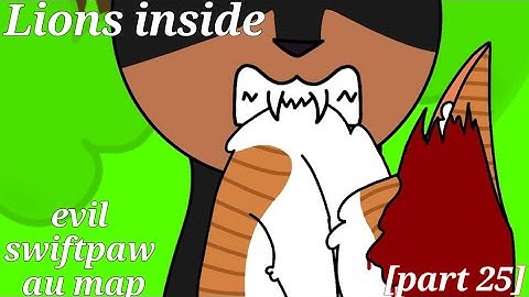 Lions inside/evil swiftpaw au map [part 25] [!warning: blood & unaliving cats!]