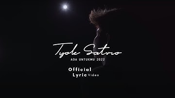 Tyok Satrio - Ada Untukmu 2022 (Official Video Lyric)