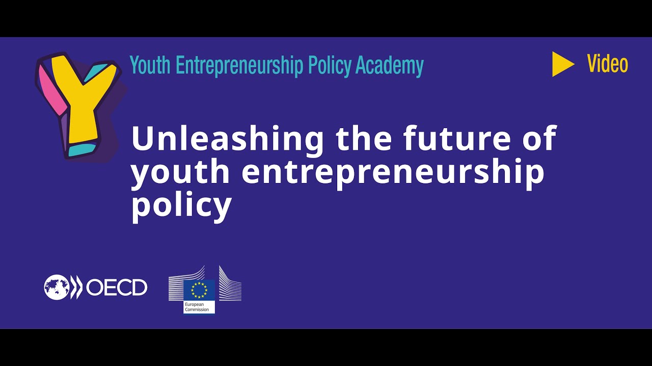 Unleashing the future of youth entrepreneurship policy - YouTube