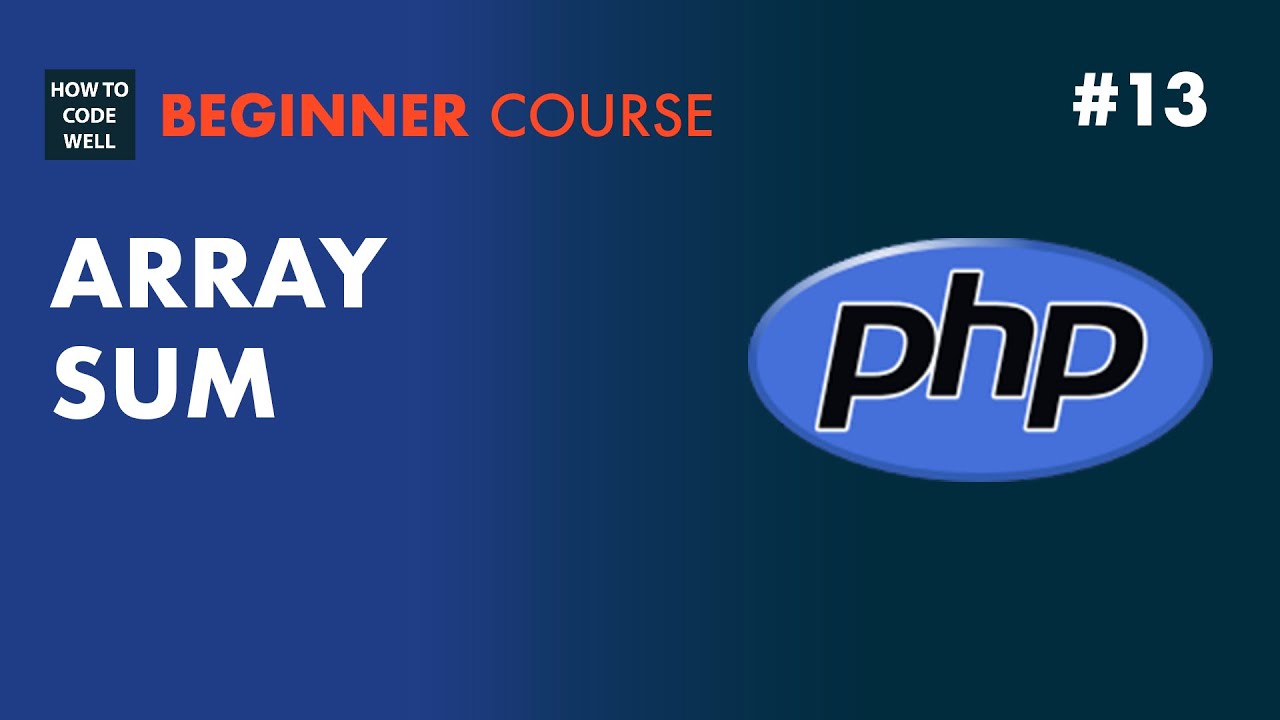 13: How To Get The Sum Of Php Array Values -  Php 7 Tutorial