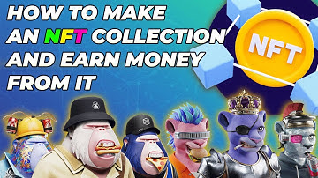Guide: How to create your own NFT collection and earn money from it