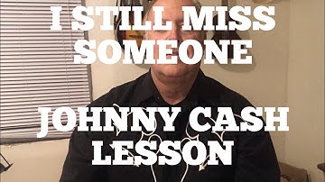 Thumbnail of I STILL MISS SOMEONE | Johnny Cash Cover And Lesson