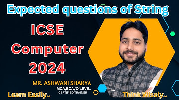 ICSE 2024  Computer Most Expected Questions  || String|| 35 Marks Complete  #icse2024