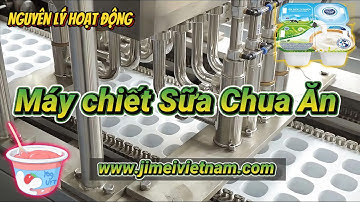 Máy chiết rót sữa chua ăn 120ml | Định hình cốc từ cuộn nhựa – Rót – Dán màng – Cắt tự động