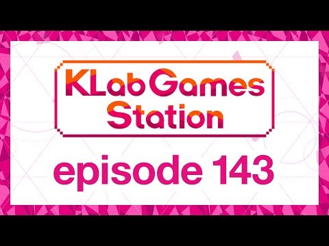 Klab Games Station Episode 143 Youtube