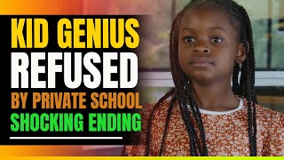 Kid Genius Refused By Private School. Shocking Ending