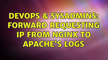 DevOps & SysAdmins: Forward requesting IP from Nginx to Apache