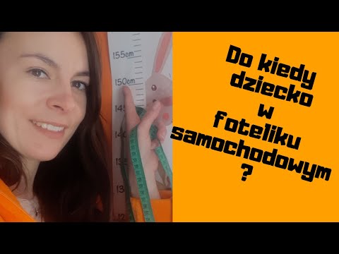 Wideo: Do Jakiego Wieku Używać Fotelika Samochodowego