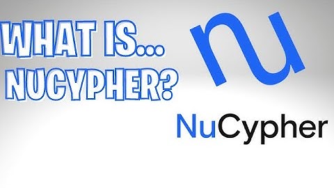What Is NuCypher Crypto? EVERYTHING YOU NEED TO KNOW!
