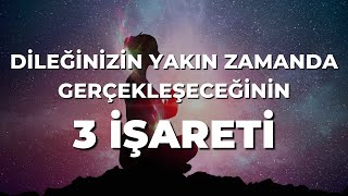 Di̇leği̇ni̇zi̇n Yakin Zamanda Gerçekleşeceği̇ni̇n 3 İşareti̇